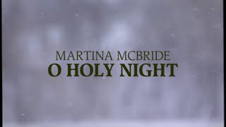 Martina McBride - O Holy Night (Official Lyric Video  - Christmas Songs)
