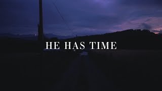 Common Hymnal ~ He Has Time (Lyrics) ft. Jamie MacDonald