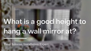 What is a good height to hang a wall mirror at?