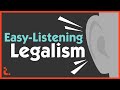 Easy-Listening Legalism | Theocast