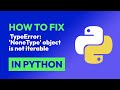 How to fix  TypeError: 'NoneType' object is not iterable in Python