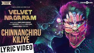 Velvet Nagaram | Chinnanchiru Kiliye Song Lyric Video | Varalaxmi | Achu | Manojkumar Natarajan