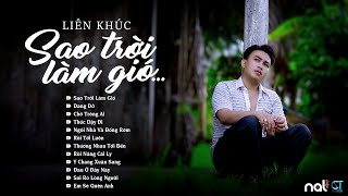 Sao Trời Làm Gió, Sao Trời Làm Gió Đẩy Con Thuyền... | Lk HỒ PHI NAL 2023 Bài Hát Hot Nhất TIK TOK