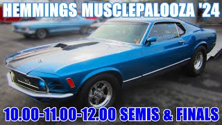 10.00,11.00,\u002612.00 Semis \u0026 Finals Hemmings Musclepalooza '24 Maple Grove Raceway