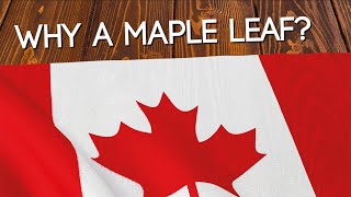 Canada  - the history of the flag / Why a maple leaf? (Eng)