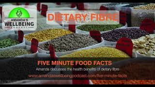 Five Minute Food Facts - DIETARY FIBRE