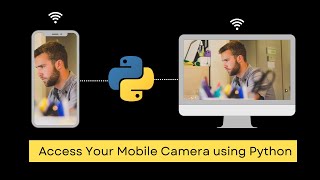 Learn How to Access Your Mobile Camera as a Webcam using a Python Script | IP Webcam, OpenCV