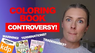 Coloring Book Controversy Over Trademarks On Amazon KDP - How Does It Affect Self-Publishers?