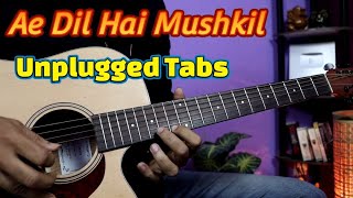 Ae Dil Hai Mushkil - Unplugged Guitar Tabs Lesson | Arijit Singh