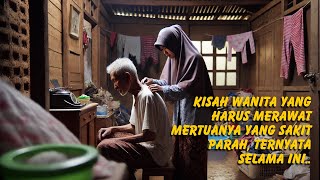 KISAH NYATA🔴SEORANG MENANTU YANG MERAWAT MERTUANYA, TERNYATA BIKIN HARU ENDINGNYA