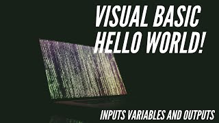 Visual Basic Introduction, inputs, variables and outputs