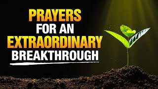 Powerful Prayers For Undeniable Breakthrough | GOD'S HAND IS ON YOUR LIFE