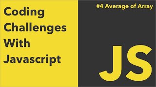Find Average Of Array In Javascript | Coding Challenges With Javascript