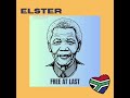 Elster - Free At Last *Feat. A Legend Mr Nelson Mandela