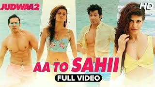 Full Video: Aa Toh Sahii Song | Judwaa 2 | Varun | Jacqueline | Taapsee | Meet Bros | Neha Kakkar