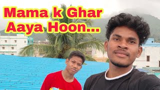Mama K Ghar Aaya Hoon Jeypore..