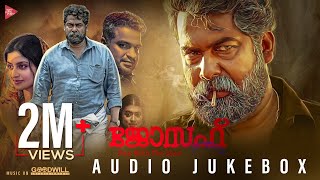 Joseph Malayalam Movie Audio Jukebox | Ranjin Raj | Joju George | M Padmakumar