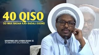 40 Qiso┇40 Qiso Ee Ygu Saameynta Badan 2023ᴴᴰ┇► Sheekh Musdhafa Xaji Ismaciil