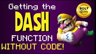Getting the Dash Function WITHOUT CODE - Bolt + Unity Tutorial