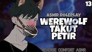 ASMR | Werewolf Boyfriend | Serigala Takut Petir | Part 13 | Asmr Cowok