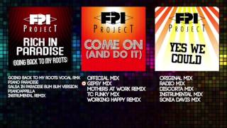 FPI PROJECT - Greatest Hits \u0026 Remixes - Rich in Paradise / Come on and do it / Yes We Could