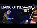 MARIA KANNEGAARD TRIO  |  Nattjazz