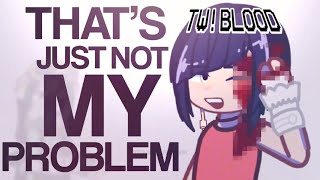 SPOILERS \\ TW | that’s just not my problem - Gacha / GL2 | MHA | Kyoka Jiro