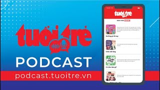 Báo Tuổi Trẻ ra mắt trang Podcast