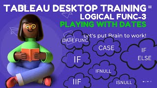 Tableau Desktop Coding Bootcamp | Logical Functions 3|DATE