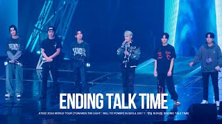 20240127 에이티즈 ATEEZ WORLD TOUR [TOWARDS THE LIGHT : WILL TO POWER] IN SEOUL DAY1 :엔딩토크타임(TALK TIME)