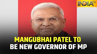 Mangubhai Chhaganbhai Patel Appointed As Governor Of Madhya Pradesh