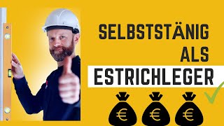 Los geht´s! - Selbstständig als Estrichleger - Dein Weg zum Erfolg 🏠🤑 Tipps \u0026 Tricks für Handwerker!