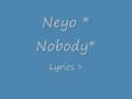 Ne-yo - Nobody    Year OF the Gentleman Lyrics