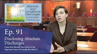 Disclosing Discharges: Cases That Should Have Gone to the Supreme Court of Canada, But Didn’t!