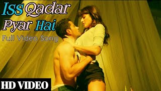 Iss Qadar Pyar Hai Hot Video Song | Hot Love Story |Hot Sexy Song |Hindi Hot Sexy Song |New Hot song