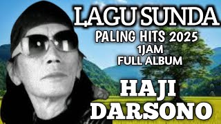 LAGU SUNDA HAJI DARSONO 1 JAM FULL ALBUM PALING HITS 2025 ENAK DI DENGAR SAMPAI MERINDING