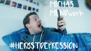 Michas Mundwerk: Herbstdepression