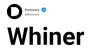 Whiner Meaning In English