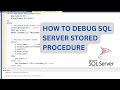 How to Debug a SQL Server Stored Procedure | Step-by-Step Tutorial