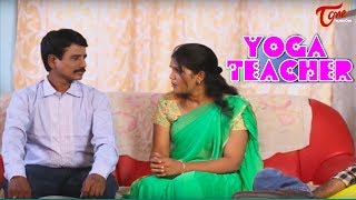 Yoga Teacher || Telugu Short Film 2017 || By Jhaggon