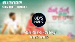 Yenno Yenno (8D AUDIO🎧) || Malli Malli Idi Rani Roju || Use Headphones
