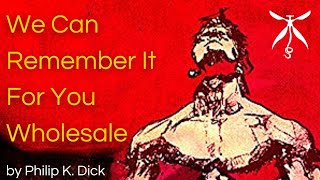 We Can Remember It For You Wholesale by Philip K. Dick (Audiobook)