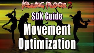 KF2 SDK Guide - Basic Movement Optimization
