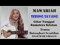 SEDING SAYANG - Mawariah, Gitar Tunggal Sumatera Selatan, BATANGHARI SEMBILAN  #BasemahLibagh