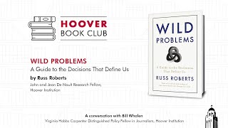 Hoover Book Club: Russ Roberts On Wild Problems: A Guide to the Decisions That Define Us