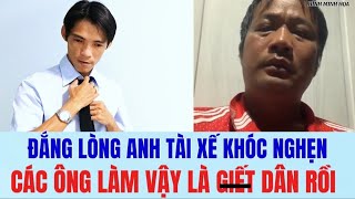 Tâm Thư Đẫm Nước Mắt Của Anh Tài Xế Gửi Đến Lãnh Đạo Nhà Nước Việt Nam