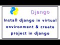 How to create virtual environment for django |  Install and run 1st django project in virtual env