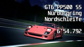 【GT6】ニュル北 TA PP500SS  Ferrari F40  6'54.792