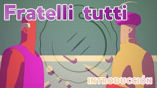 Fratelli tutti 1( de 9) - Introducción