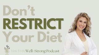 The Dangers of a Restricted Diet | Dr. Sarah Ballantyne, PhD